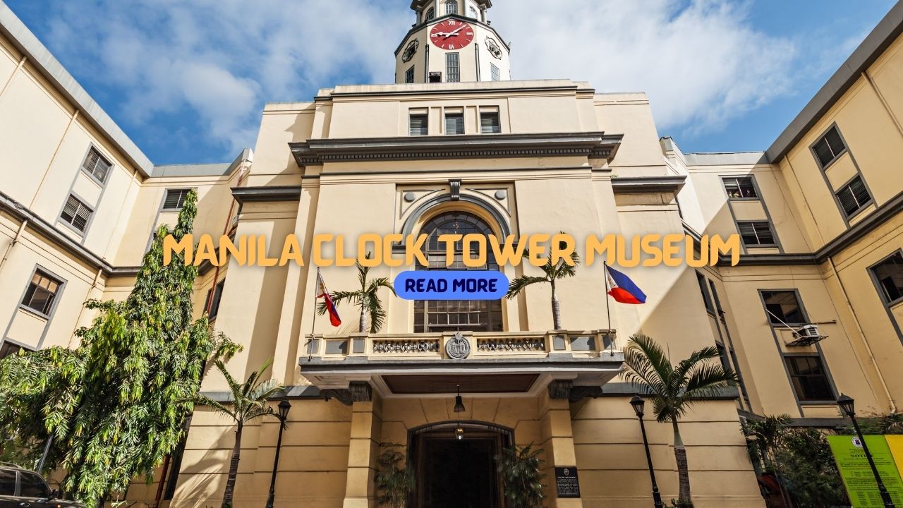 MANILA CLOCK TOWER MUSEUM: Uncover Manila's Wealthy Heritage