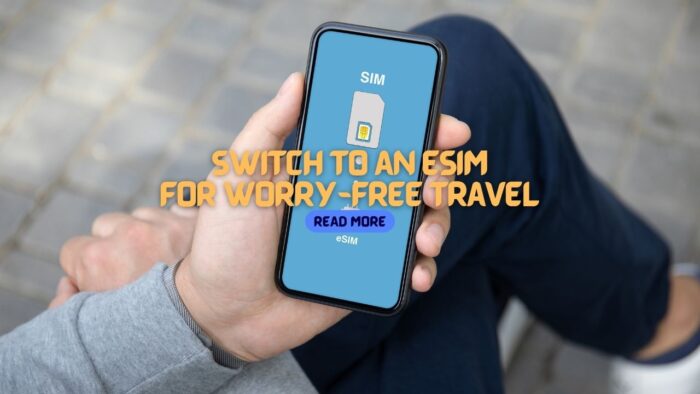 Switch to an eSIM for Worry-Free Travel